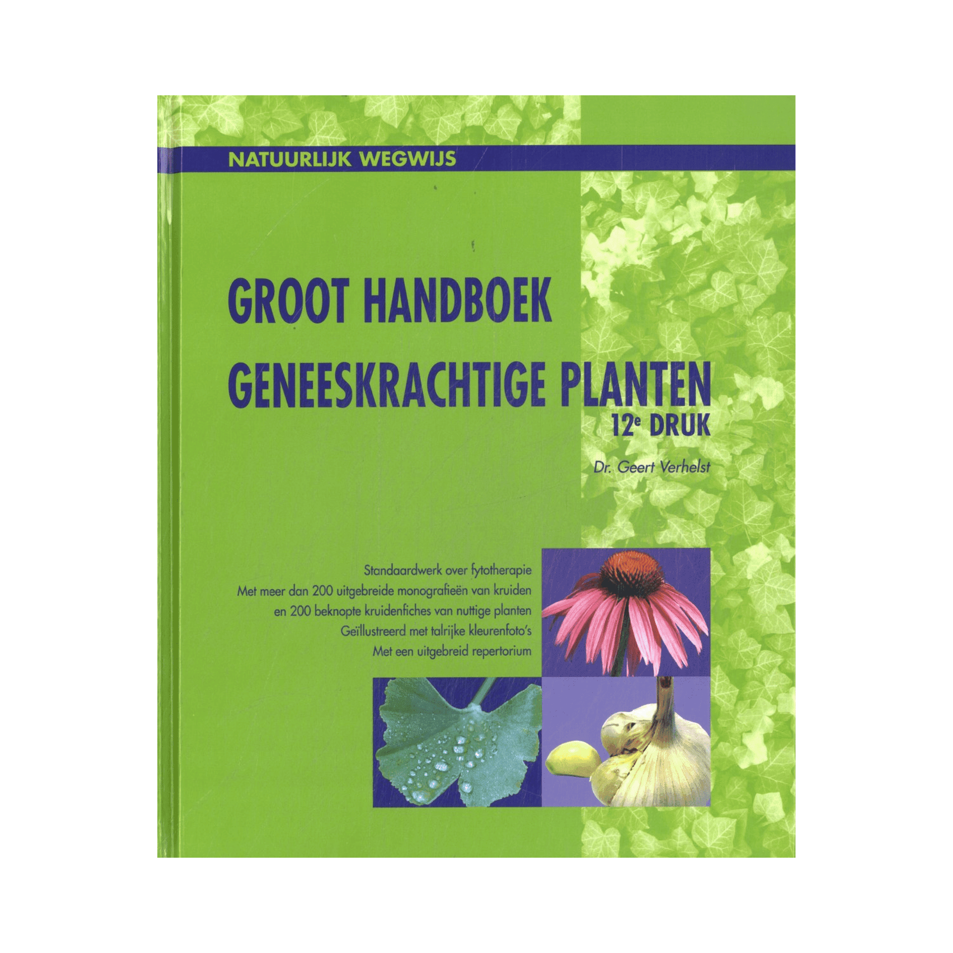 Groot Handboek Geneeskrachtige Planten Groot Handboek Geneeskrachtige Planten